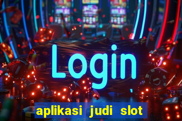 aplikasi judi slot uang asli