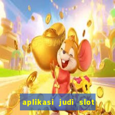 aplikasi judi slot uang asli