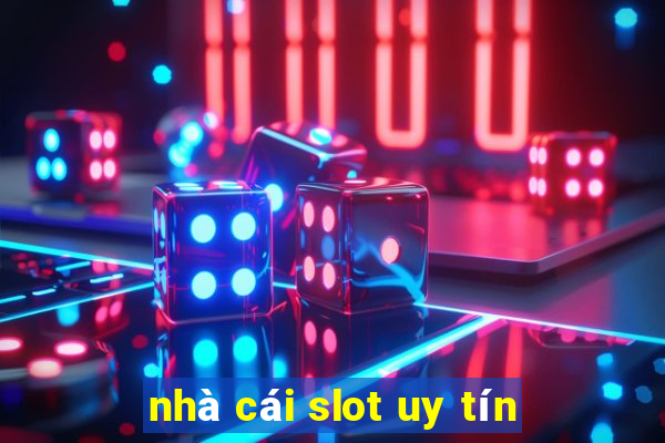 nhà cái slot uy tín