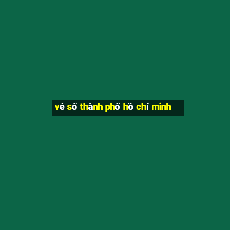 vé số thành phố hồ chí minh