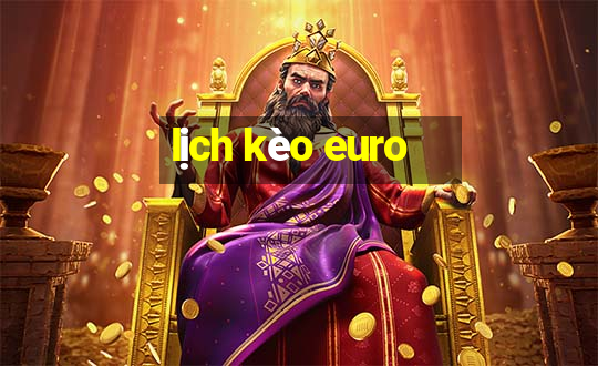 lịch kèo euro