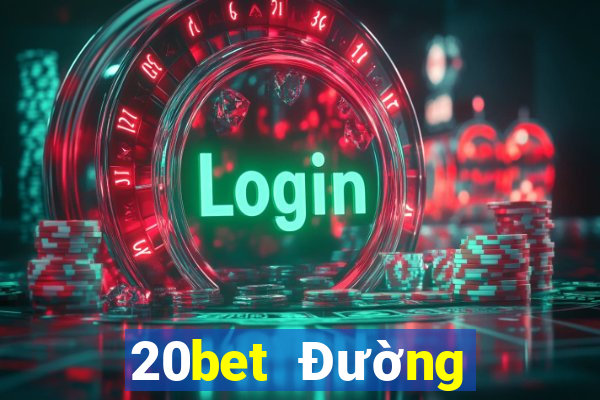 20bet Đường hạ cánh siêu thánh