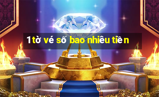 1 tờ vé số bao nhiêu tiền