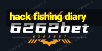 hack fishing diary