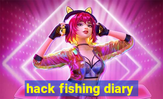 hack fishing diary