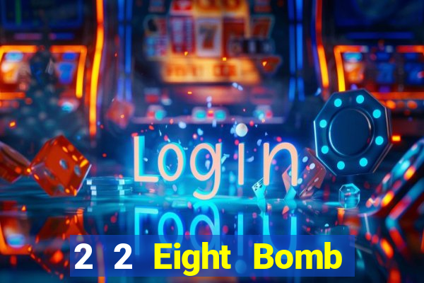 2 2 Eight Bomb Game bài địa chủ