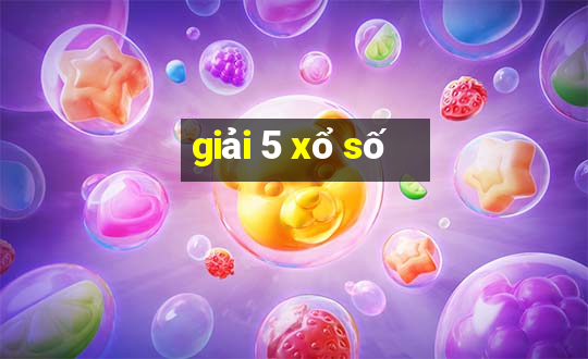 giải 5 xổ số