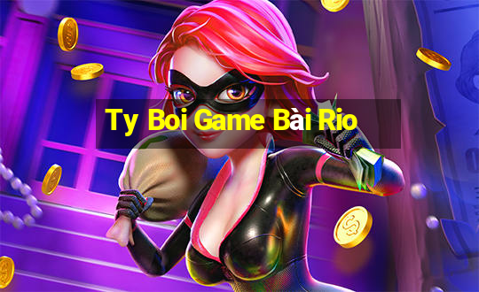 Ty Boi Game Bài Rio