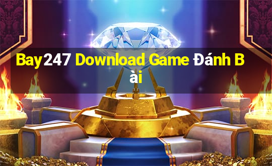 Bay247 Download Game Đánh Bài