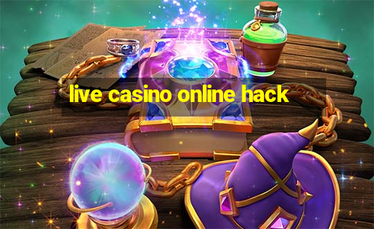 live casino online hack