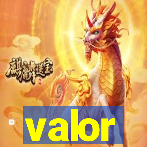 valor