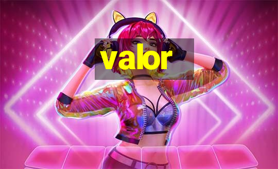 valor