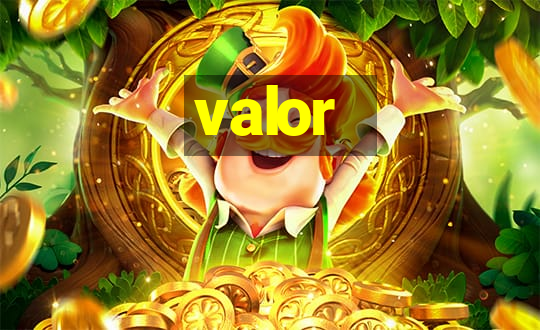 valor