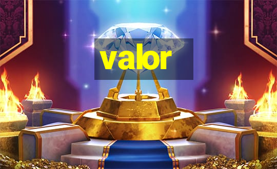 valor