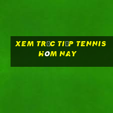 xem trực tiếp tennis hôm nay