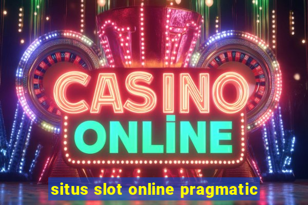 situs slot online pragmatic