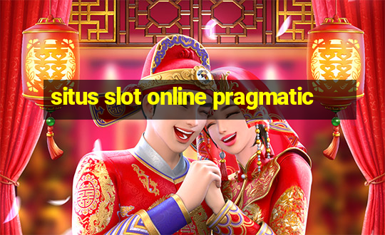 situs slot online pragmatic