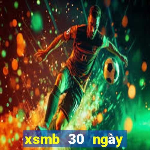 xsmb 30 ngày gần nhất truyền thống