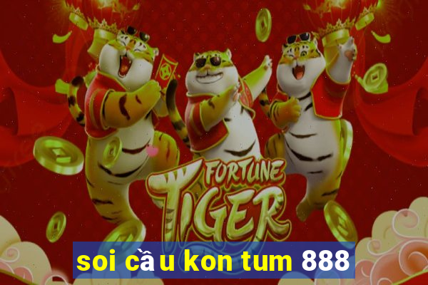 soi cầu kon tum 888