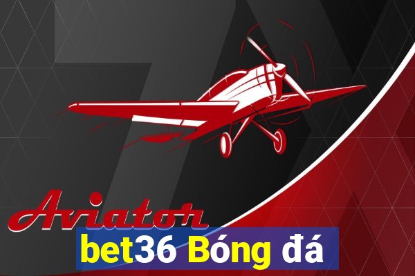 bet36 Bóng đá