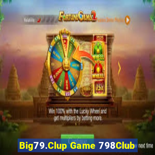 Big79.Clup Game 798Club