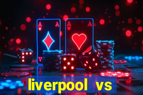 liverpool vs tottenham soi kèo