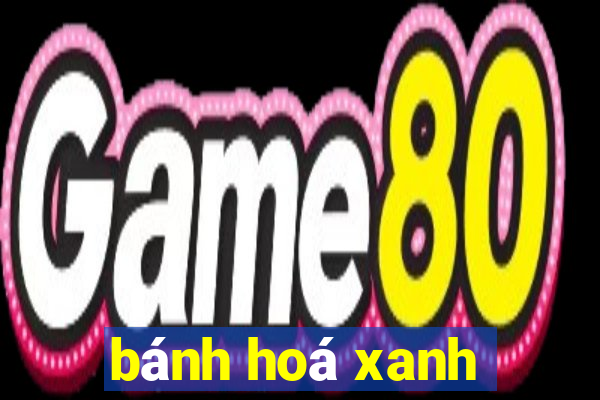 bánh hoá xanh