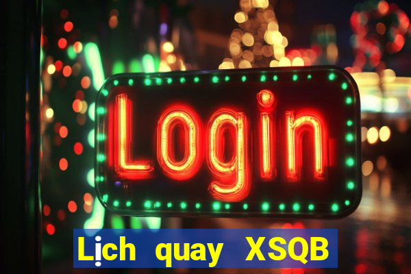 Lịch quay XSQB ngày 11