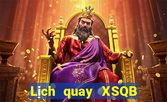 Lịch quay XSQB ngày 11