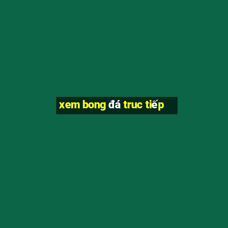 xem bong da truc tiep