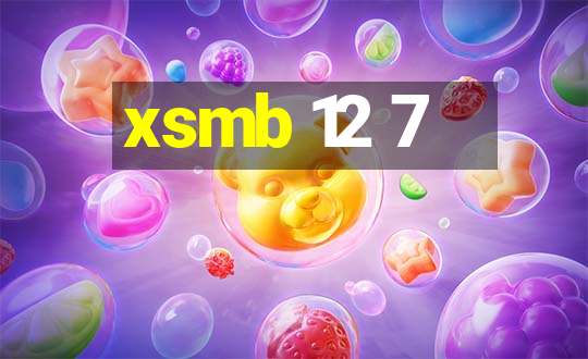 xsmb 12 7