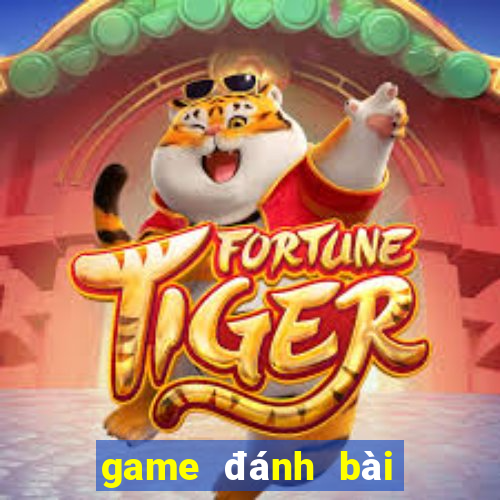 game đánh bài đổi thưởng mới nhất