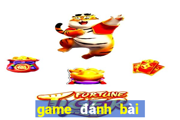 game đánh bài đổi thưởng mới nhất