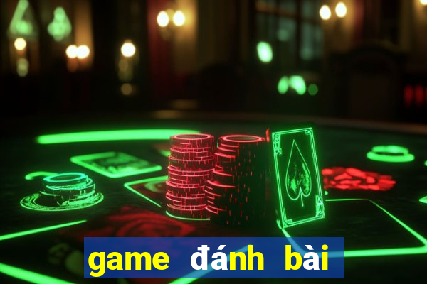 game đánh bài đổi thưởng mới nhất