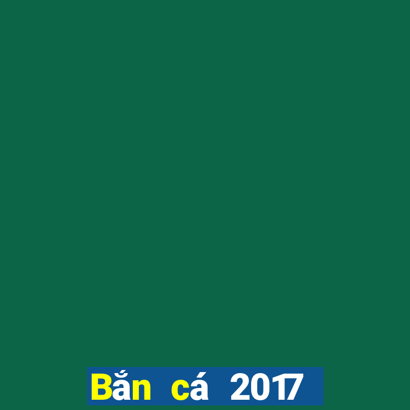 Bắn cá 2017 Phiên bản Android