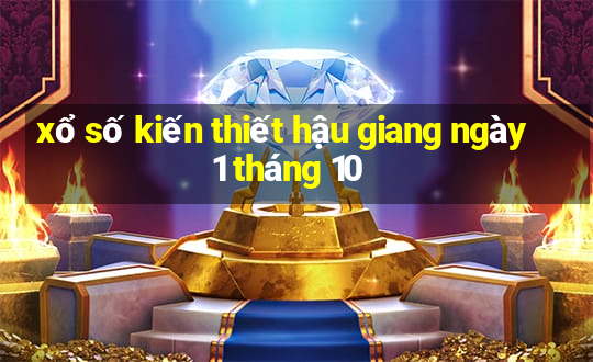 xổ số kiến thiết hậu giang ngày 1 tháng 10