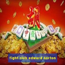 fight club edward norton