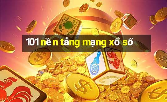 101 nền tảng mạng xổ số