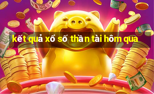 kết quả xổ số thần tài hôm qua