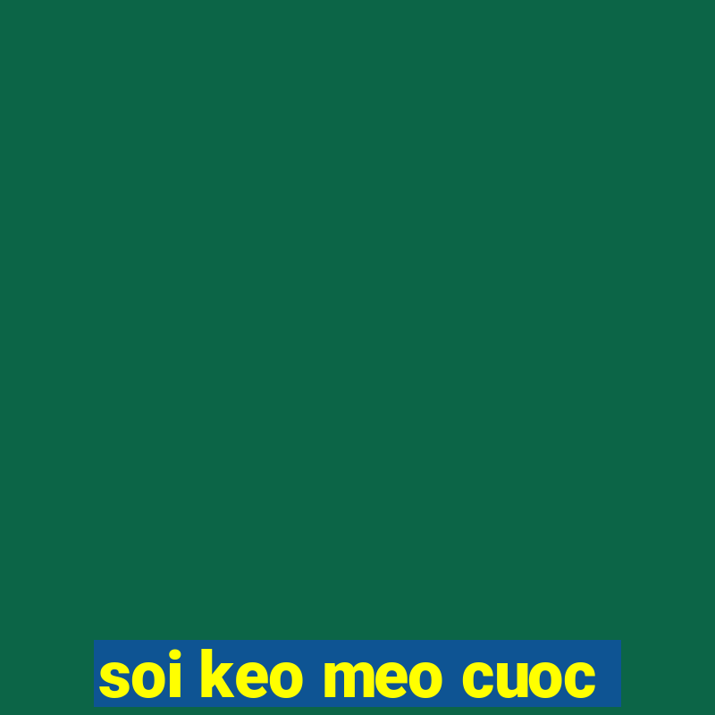 soi keo meo cuoc