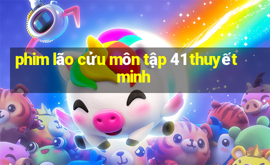 phim lão cửu môn tập 41 thuyết minh