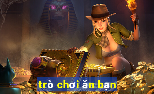 trò chơi ăn bạn