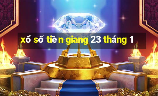 xổ số tiền giang 23 tháng 1