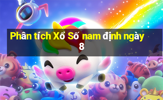 Phân tích Xổ Số nam định ngày 8