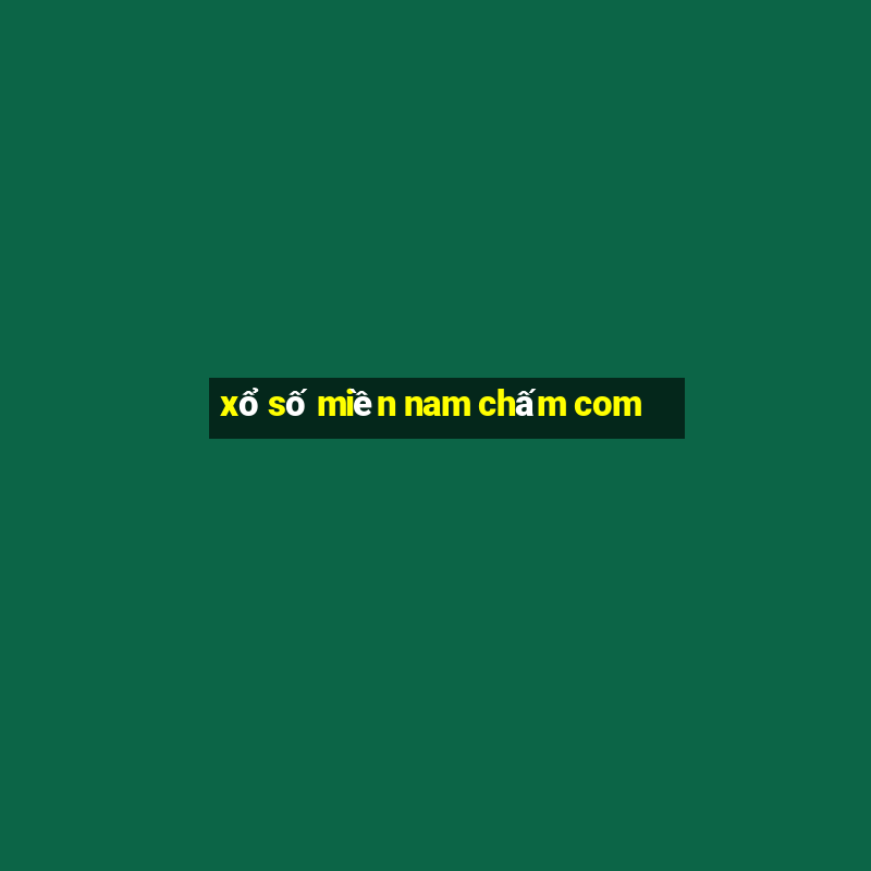 xổ số miền nam chấm com