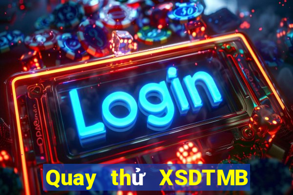 Quay thử XSDTMB ngày 12