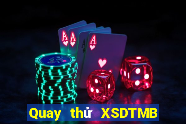 Quay thử XSDTMB ngày 12