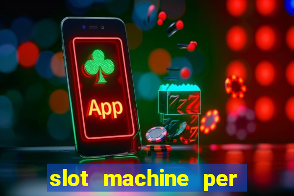 slot machine per soldi veri