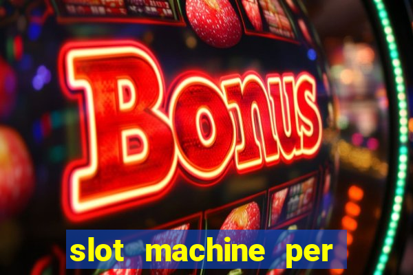 slot machine per soldi veri