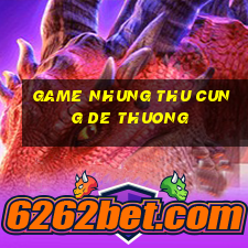 game nhung thu cung de thuong